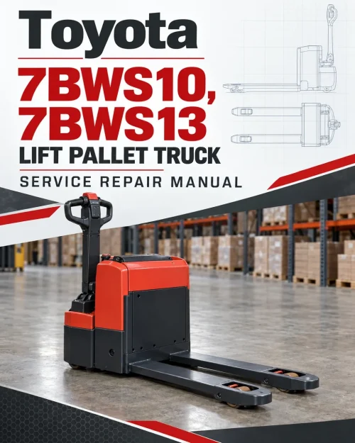Toyota 7BWS10, 7BWS13 Lift Pallet Truck Service Repair Manual Toyota 7BWS10, 7BWS13 Lift Pallet Truck Service Repair Manual