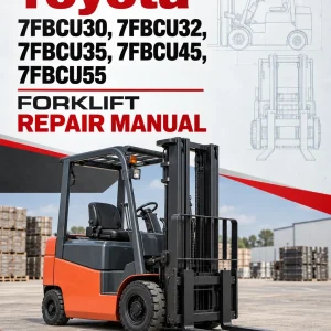 Toyota 7FBCU30, 7FBCU32, 7FBCU35, 7FBCU45, 7FBCU55 Forklift Repair Manual Toyota 7FBCU30, 7FBCU32, 7FBCU35, 7FBCU45, 7FBCU55 Forklift Repair Manual