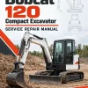Bobcat 120 Compact Excavator Service Repair Manual Bobcat 120 Compact Excavator Service Repair Manual