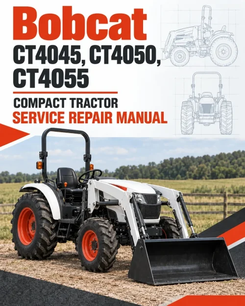 Bobcat CT4045, CT4050, CT4055 Compact Tractor Service Repair Manual Bobcat CT4045, CT4050, CT4055 Compact Tractor Service Repair Manual