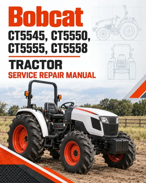 Bobcat CT5545, CT5550, CT5555, CT5558 Tractor Service Repair Manual Bobcat CT5545, CT5550, CT5555, CT5558 Tractor Service Repair Manual