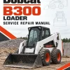 Bobcat B300 Loader Service Repair Manual Bobcat B300 Loader Service Repair Manual