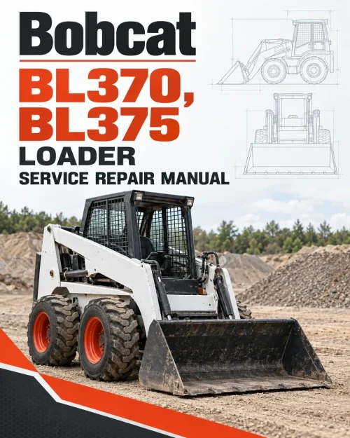 Bobcat BL370, BL375 Loader Service Repair Manual Bobcat BL370, BL375 Loader Service Repair Manual