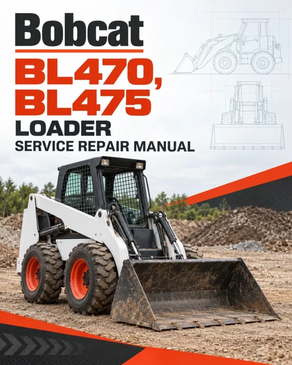 Bobcat BL470, BL475 Loader Service Repair Manual Bobcat BL470, BL475 Loader Service Repair Manual