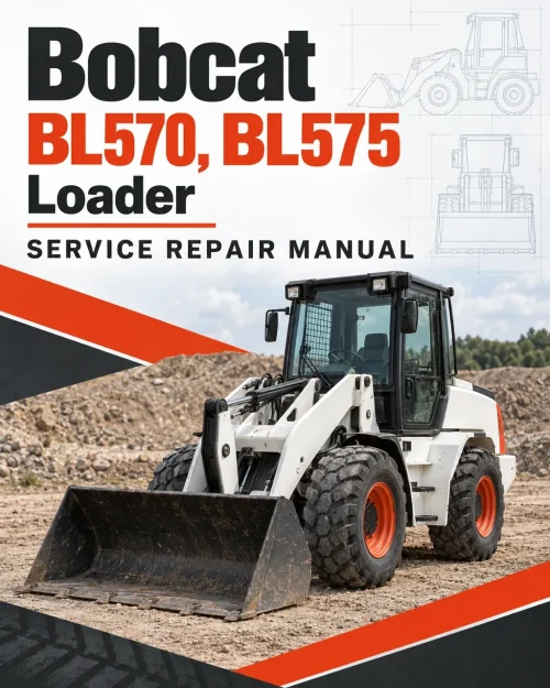 Bobcat BL570, BL575 Loader Service Repair Manual Bobcat BL570, BL575 Loader Service Repair Manual