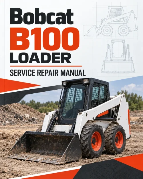 Bobcat B100 Loader Service Repair Manual
