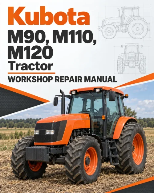 Kubota M90, M110, M120 Tractor Workshop Repair Manual Kubota M90, M110, M120 Tractor Workshop Repair Manual