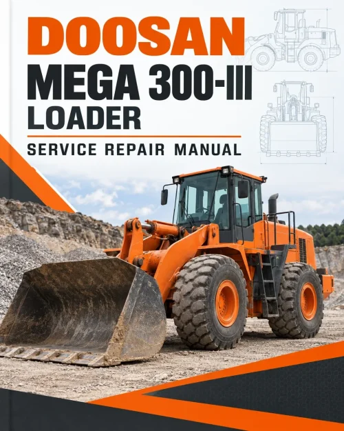Doosan Daewoo Mega 300-III Loader Service Manual Doosan Daewoo Mega 300-III Loader Service Manual