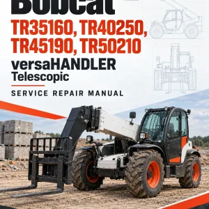 Bobcat TR35160, TR40250, TR45190, TR50210 versaHANDLER Telescopic Service Repair Manual