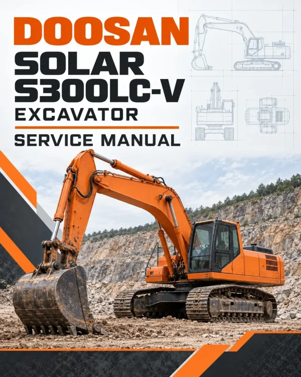 Doosan Daewoo Solar S300LC-V Excavator Service Manual Doosan Daewoo Solar S300LC-V Excavator Service Manual