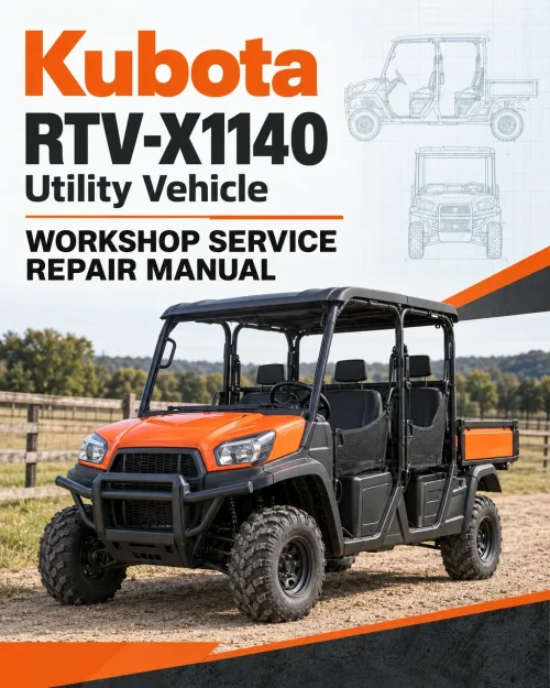 Kubota RTV-X1140 Utility Vehicle Workshop Service Repair Manual Kubota RTV-X1140 Utility Vehicle Workshop Service Repair Manual