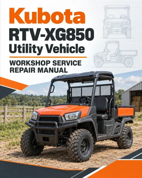 Kubota RTV-XG850 Utility Vehicle Workshop Service Repair Manual Kubota RTV-XG850 Utility Vehicle Workshop Service Repair Manual