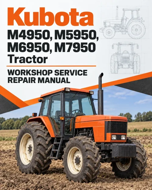 Kubota M4950, M5950, M6950, M7950 Tractor Workshop Service Repair Manual Kubota M4950, M5950, M6950, M7950 Tractor Workshop Service Repair Manual