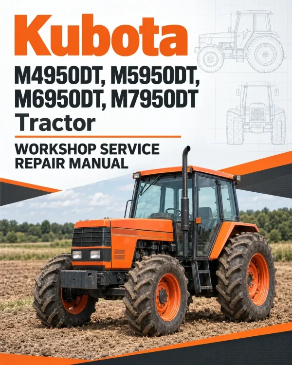Kubota M4950DT, M5950DT, M6950DT, M7950DT Tractor Workshop Service Repair Manual