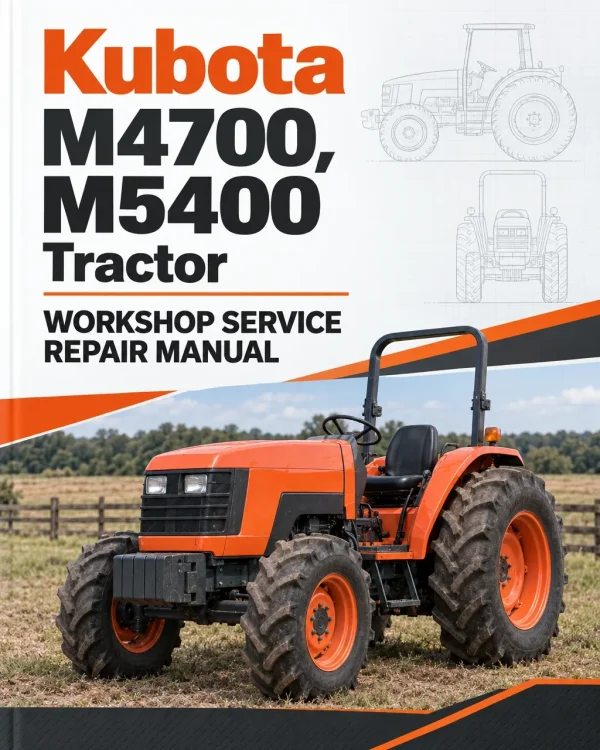 Kubota M4700, M5400 Tractor Workshop Service Repair Manual Kubota M4700, M5400 Tractor Workshop Service Repair Manual