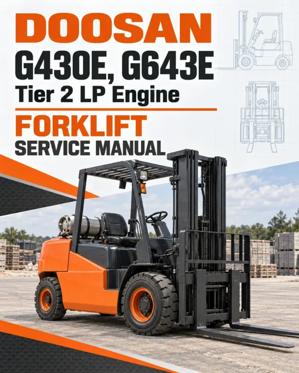 Doosan Daewoo G430E, G643E Tier 2 LP Engine Forklift Service Manual Doosan Daewoo G430E, G643E Tier 2 LP Engine Forklift Service Manual