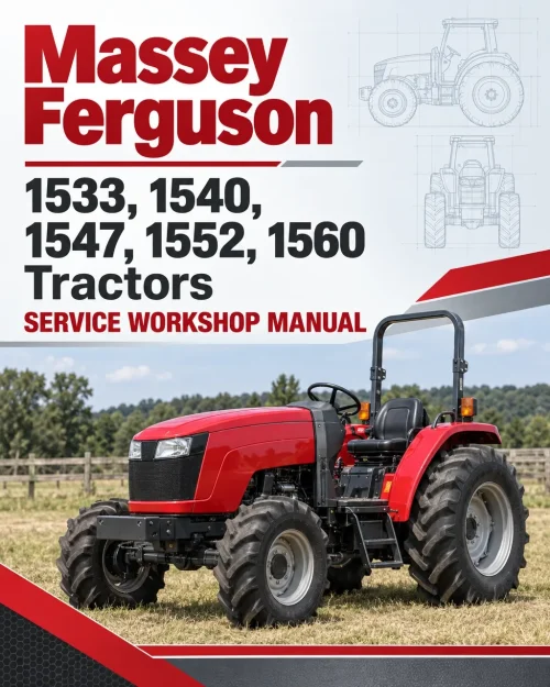 Massey Ferguson 1533, 1540, 1547, 1552, 1560 Tractors Service Workshop Manual Massey Ferguson 1533, 1540, 1547, 1552, 1560 Tractors Service Workshop Manual