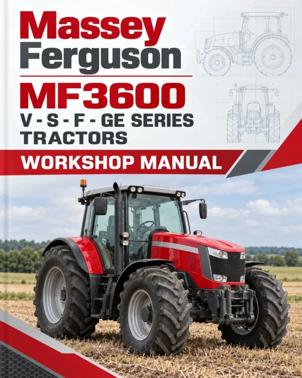Massey Ferguson MF3600 V - S - F - GE Series Tractors Workshop Manual Massey Ferguson MF3600 V - S - F - GE Series Tractors Workshop Manual