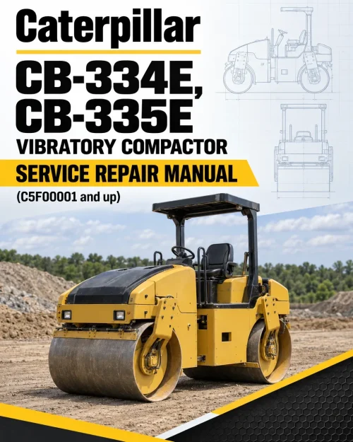 Caterpillar CAT CB-334E, CB-335E Vibratory Compactor Service Repair Manual (C5F00001 and up) Caterpillar CAT CB-334E, CB-335E Vibratory Compactor Service Repair Manual (C5F00001 and up)