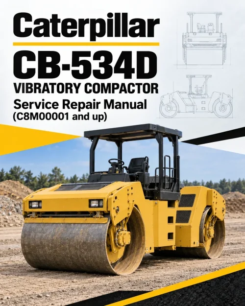 Caterpillar CAT CB-534D Vibratory Compactor Service Repair Manual (C8M00001 and up) Caterpillar CAT CB-534D Vibratory Compactor Service Repair Manual (C8M00001 and up)