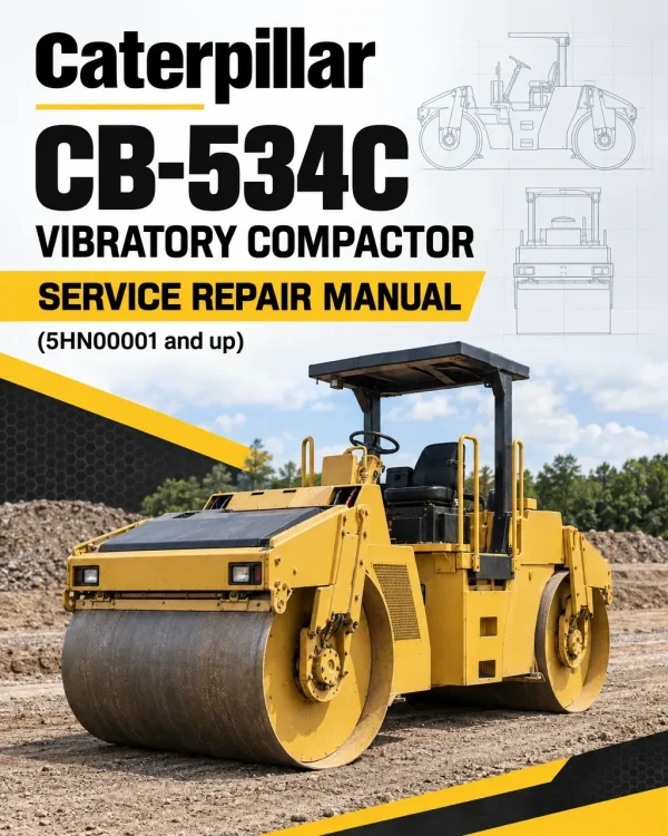 Caterpillar CAT CB-534C Vibratory Compactor Service Repair Manual (5HN00001 and up) Caterpillar CAT CB-534C Vibratory Compactor Service Repair Manual (5HN00001 and up)