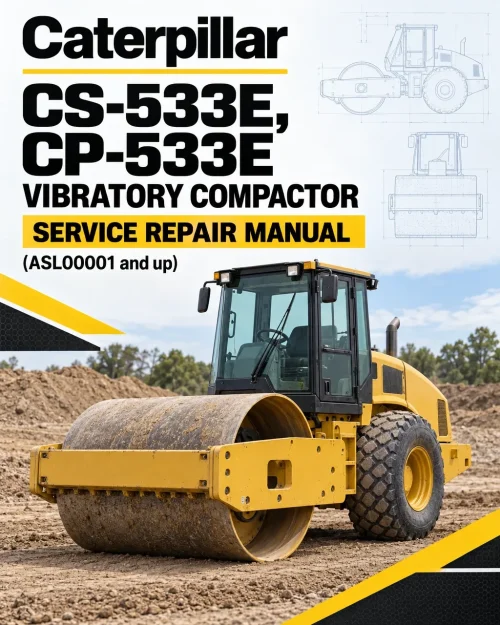 Caterpillar CAT CS-533E, CP-533E Vibratory Compactor Service Repair Manual (ASL00001 and up) Caterpillar CAT CS-533E, CP-533E Vibratory Compactor Service Repair Manual (ASL00001 and up)