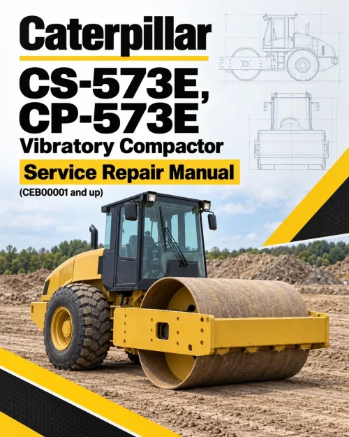 Caterpillar CAT CS-573E, CP-573E Vibratory Compactor Service Repair Manual (CEB00001 and up) Caterpillar CAT CS-573E, CP-573E Vibratory Compactor Service Repair Manual (CEB00001 and up)