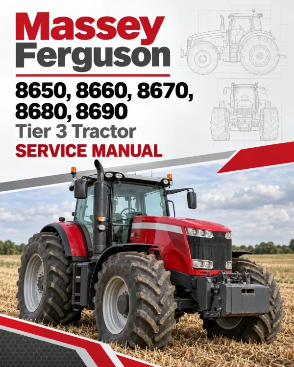 Massey Ferguson 8650, 8660, 8670, 8680, 8690 Tier 3 Tractor Service Manual