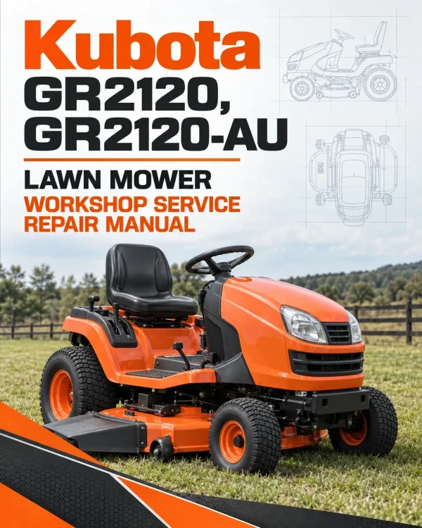 Kubota GR2120, GR2120-AU Lawn Mower Workshop Service Repair Manual Kubota GR2120, GR2120-AU Lawn Mower Workshop Service Repair Manual