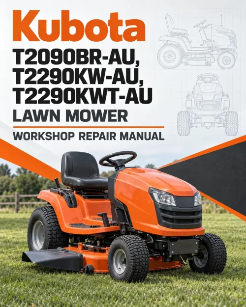 Kubota T2090BR-AU, T2290KW-AU, T2290KWT-AU Lawn Mower Workshop Repair Manual Kubota T2090BR-AU, T2290KW-AU, T2290KWT-AU Lawn Mower Workshop Repair Manual
