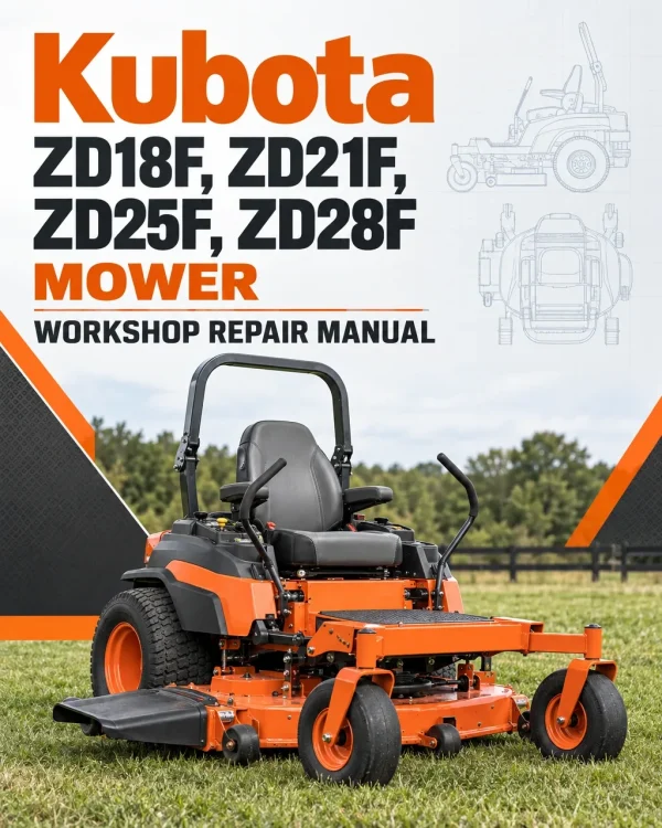 Kubota ZD18F, ZD21F, ZD25F, ZD28F Mower Workshop Repair Manual Kubota ZD18F, ZD21F, ZD25F, ZD28F Mower Workshop Repair Manual