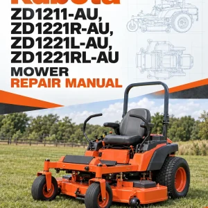 Kubota ZD1211-AU, ZD1221R-AU, ZD1221L-AU, ZD1221RL-AU Mower Repair Manual Kubota ZD1211-AU, ZD1221R-AU, ZD1221L-AU, ZD1221RL-AU Mower Repair Manual