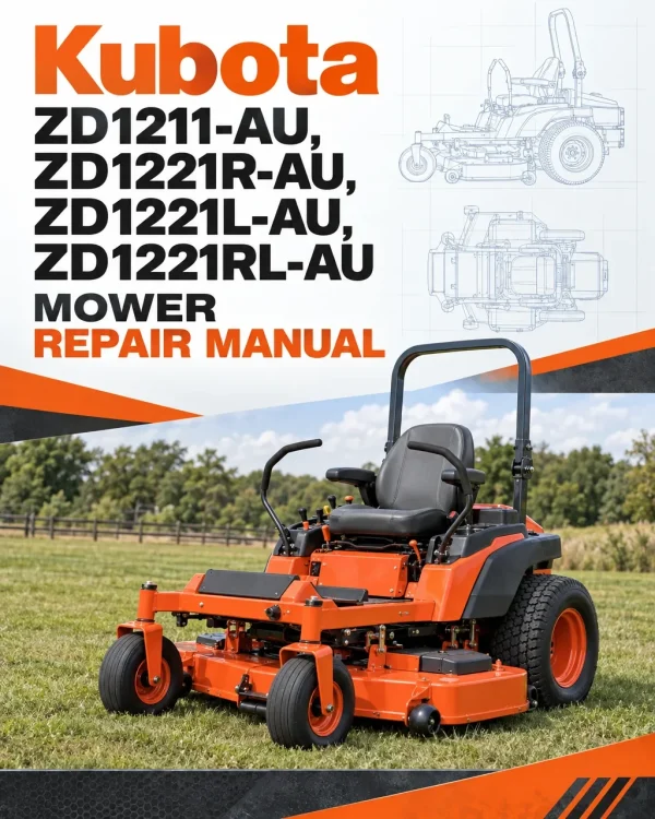 Kubota ZD1211-AU, ZD1221R-AU, ZD1221L-AU, ZD1221RL-AU Mower Repair Manual Kubota ZD1211-AU, ZD1221R-AU, ZD1221L-AU, ZD1221RL-AU Mower Repair Manual