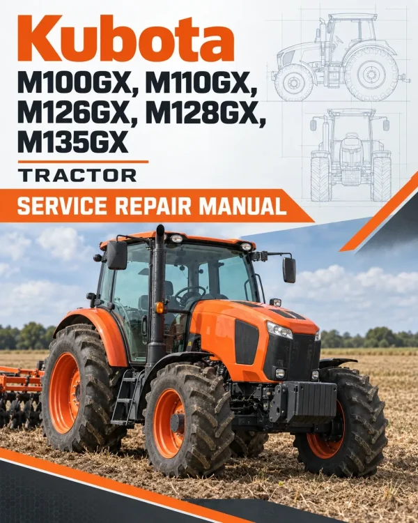Kubota M100GX, M110GX, M126GX, M128GX, M135GX Tractor Service Repair Manual