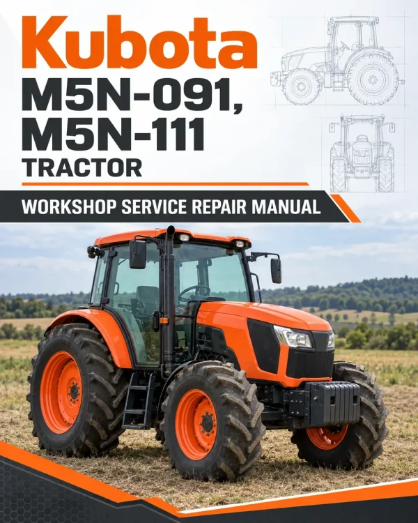 Kubota M5N-091, M5N-111 Tractor Workshop Service Repair Manual Kubota M5N-091, M5N-111 Tractor Workshop Service Repair Manual
