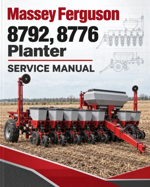 Massey Ferguson 8792, 8776 Planter Service Manual Massey Ferguson 8792, 8776 Planter Service Manual