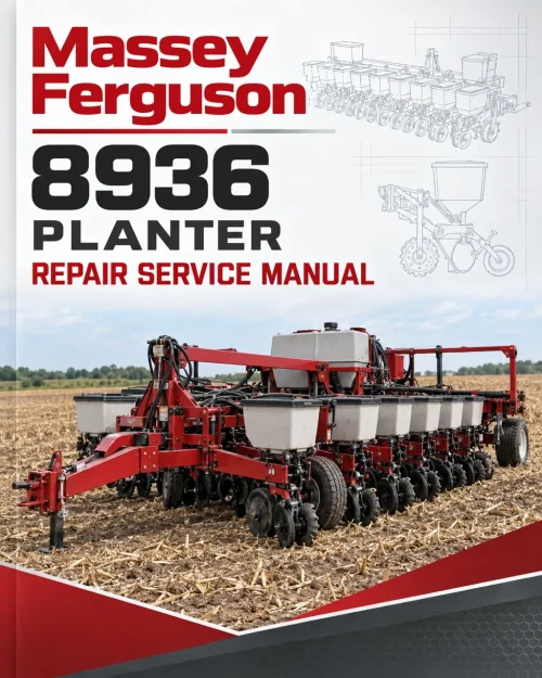 Massey Ferguson 8936 Planter Repair Service Manual Massey Ferguson 8936 Planter Repair Service Manual