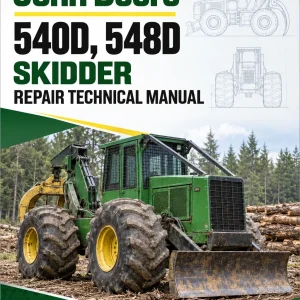John Deere 540D, 548D Skidder Repair Technical Manual John Deere 540D, 548D Skidder Repair Technical Manual